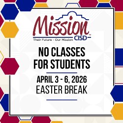 Mission ISD Logo. Text reads, "No Classes for Students April 3-6, 2026 Easter Break"